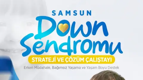 Samsun'da Down Sendromu Strateji ve Çözüm Çalıştayı Düzenleniyor